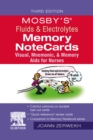 Image for Mosby&#39;s¬ Fluids &amp; Electrolytes Memory NoteCards - E-Book: Visual, Mnemonic, and Memory Aids for Nurses