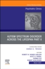 Image for AUTISM SPECTRUM DISORDER ACROSS THE LIFESPAN Part II, An Issue of Psychiatric Clinics of North America