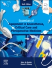 Image for Essentials of equipment in anaesthesia, critical care and peri-operative medicine