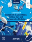 Image for Essentials of Equipment in Anaesthesia, Critical Care and Peri-Operative Medicine