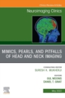 Image for Mimics, pearls and pitfalls of head &amp; neck imaging