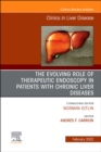 Image for The Evolving Role of Therapeutic Endoscopy in Patients with Chronic Liver Diseases, An Issue of Clinics in Liver Disease