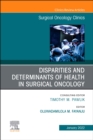 Image for Disparities and Determinants of Health in Surgical Oncology, An Issue of Surgical Oncology Clinics of North America