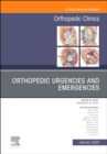 Image for Orthopedic Urgencies and Emergencies, An Issue of Orthopedic Clinics