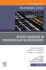 Image for Recent Advances in Endovascular Neurosurgery, An Issue of Neurosurgery Clinics of North America, E-Book : Volume 33-2