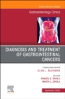 Image for Diagnosis and Treatment of Gastrointestinal Cancers, An Issue of Gastroenterology Clinics of North America