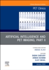 Image for Artificial Intelligence and PET Imaging, Part 2, An Issue of PET Clinics : Volume 17-1