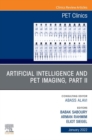 Image for Artificial Intelligence and PET Imaging, Part 2, An Issue of PET Clinics , E-Book