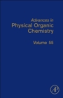 Image for Advances in Physical Organic Chemistry : Volume 55