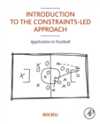 Image for Introduction to the Constraints-Led Approach: Application in Football