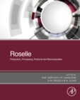 Image for Roselle: Production, Processing, Products and Biocomposites