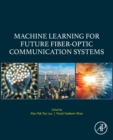 Image for Machine Learning for Future Fiber-Optic Communication Systems