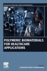 Image for Polymeric Biomaterials for Healthcare Applications