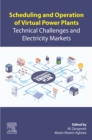 Image for Scheduling and Operation of Virtual Power Plants: Technical Challenges and Electricity Markets