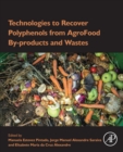 Image for Technologies to recover polyphenols from agrofood by-products and wastes
