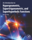 Image for An Introduction to Hypergeometric, Supertrigonometric, and Superhyperbolic Functions