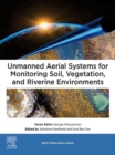 Image for Unmanned Aerial Systems for Monitoring Soil, Vegetation, and River Systems