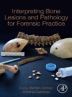Image for Interpreting Bone Lesions and Pathology for Forensic Practice