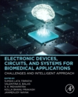 Image for Electronic devices, circuits, and systems for biomedical applications: challenges and intelligent approach