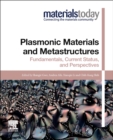 Image for Plasmonic materials and metastructures  : fundamentals, current status, and perspectives