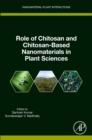 Image for Role of Chitosan and Chitosan-Based Nanomaterials in Plant Sciences