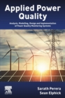 Image for Applied power quality  : analysis, modelling, design and implementation of power quality monitoring systems