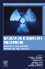 Image for Radiation dosimetry phosphors  : synthesis, mechanisms, properties and analysis