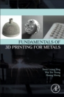 Image for Fundamentals of 3D Printing for Metals
