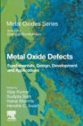 Image for Metal oxide defects  : fundamentals, design, development and applications