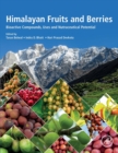 Image for Himalayan fruits and berries  : bioactive compounds, uses and nutraceutical potential