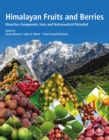 Image for Himalayan Fruits and Berries: Bioactive Compounds, Uses and Nutraceutical Potential
