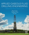 Image for Applied gaseous fluid drilling engineering  : design and field case studies