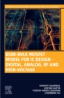 Image for BSIM-Bulk MOSFET Model for IC Design: Digital, Analog, RF and High-Voltage