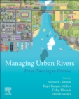 Image for Managing urban rivers  : from planning to practice