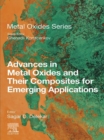 Image for Advances in metal oxides and their composites for emerging applications