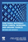Image for Functional materials from carbon, inorganic, and organic sources  : methods and advances