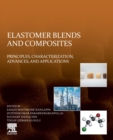 Image for Elastomer blends and composites  : principles, characterization, advances, and applications