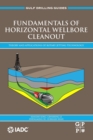 Image for Fundamentals of horizontal wellbore cleanout  : theory and applications of rotary jetting technology