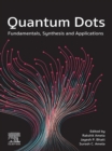 Image for Quantum dots: fundamentals, synthesis and applications
