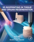 Image for 3D Bioprinting in Tissue and Organ Regeneration