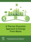Image for A Thermo-Economic Approach to Energy from Waste