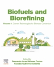 Image for Biofuels and Biorefining. Volume 1 Current Technologies for Biomass Conversion