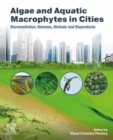 Image for Algae and aquatic macrophytes in cities: bioremediation, biomass, biofuels and bioproducts
