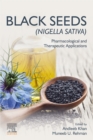 Image for Black Seeds (Nigella Sativa): Pharmacological and Therapeutic Applications