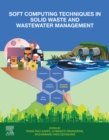Image for Soft Computing Techniques in Solid Waste and Wastewater Management