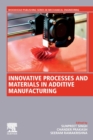 Image for Innovative processes and materials in additive manufacturing