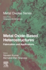 Image for Metal oxide-based heterostructures: fabrication and applications