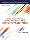 Image for Workbook and competency evaluation review for Mosby&#39;s textbook for long-term care nursing assistants, ninth edition