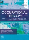 Image for Occupational Therapy with Aging Adults : Promoting Quality of Life through Collaborative Practice