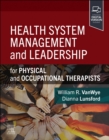 Image for Health system management and leadership  : for physical and occupational therapists
